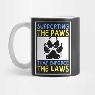 K9 POLICE DOG: Supporting The Paws Mug